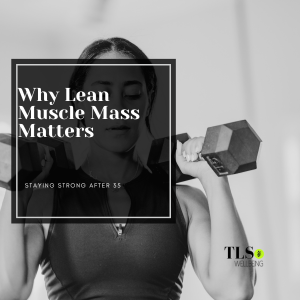 Why lean muscle mass matters